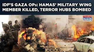 IDF's Fierce Gaza Op: Hamas’ Military Wing Member Killed In Jabalia, Terrorist Center Bombed| Watch