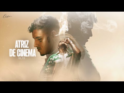 Atriz de Cinema - MC PH (Vídeo Clipe)