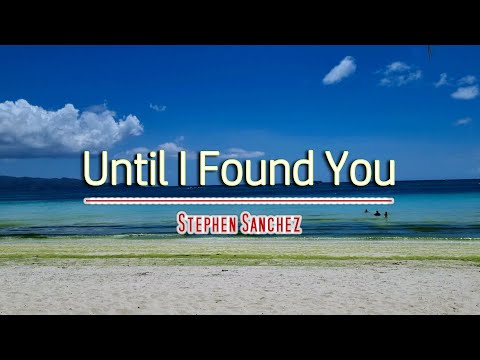 UNTIL I FOUND YOU - (Karaoke Version) - in the style of Stephen Sanchez