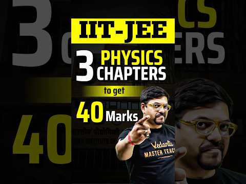 JEE: 3 Physics Chapters to secure 40 marks😍😍#jee #jee2025 #iitjee #jeephysics #physics  #jeeprep