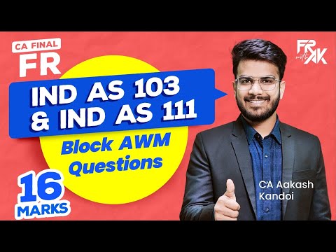 IND AS 103 & IND AS 111 - Big Ques | Imp for Exam | Block AWM | CA Aakash Kandoi