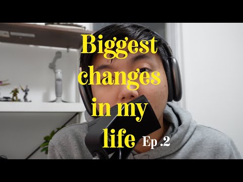 Biggest changes of my life | Episode 2