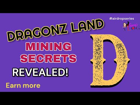 How to MINE DRAGONZ LAND AIRDOP PROPERLY + Secret Mining tips revealed! Dragonz land Criteria