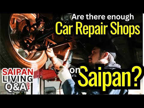 Enough Car Repair Shops on Saipan?