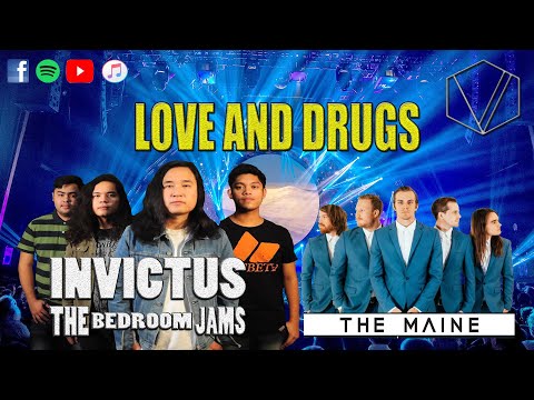 Invictus - Love and Drugs (The Maine Cover)