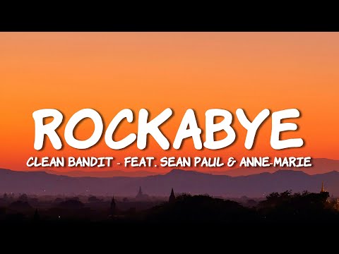 Clean Bandit - Rockabye (Lyrics) feat. Sean Paul & Anne-Marie