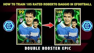 HOW TO TRAIN 105 RATED ROBERTO BAGGIO IN EFOOTBALL 2025 MOBILE