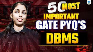 50 Most Important GATE PYQ's On DBMS | GATE Exam