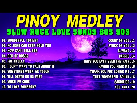 Slow Rock Love Song Nonstop 🎷 SLOW ROCK MEDLEY 🎧 Rock Ballads 70S 80S 90S 🔊 Nonstop Pinoy Medley