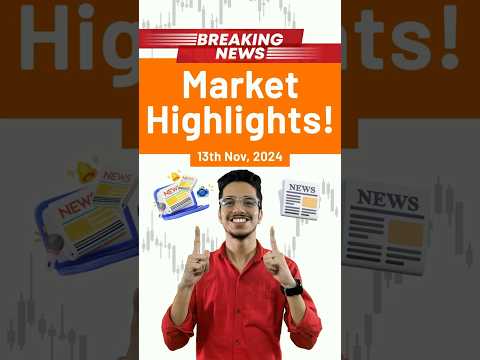 13th Nov Stock Market Update: Top Highlights & Business News