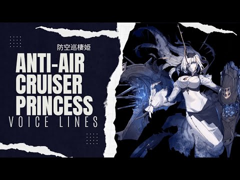 °•《 Anti-Air Cruiser Princess Voice Lines - Kantai Collection 》•°