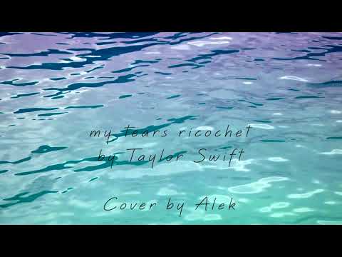 my tears ricochet - Taylor Swift (Cover by Alek)