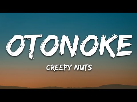 Creepy Nuts - Otonoke (Lyrics)