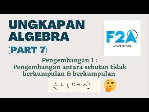 Ungkapan Algebra - Pengembangan antara sebutan tidak berkumpulan & berkumpulan