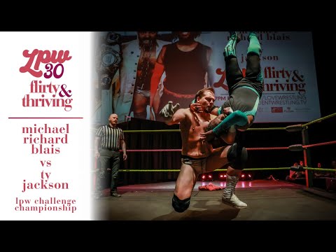 Michael Richard Blais vs. TY Jackson ⎸ LPW 30: Flirty and Thriving [FULL MATCH]