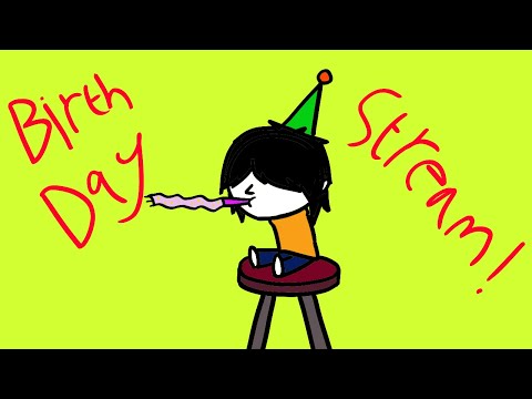 Birthday Stream!