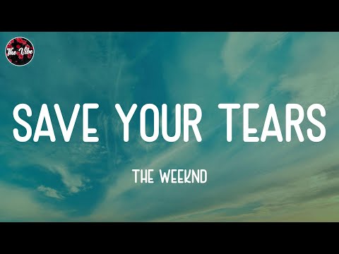 The Weeknd - Save Your Tears (Lyrics)