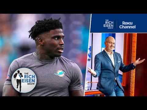 “It’s Gotta Be about the Money” - Rich Eisen on Tyreek Hill’s Unhappiness with the Miami Dolphins