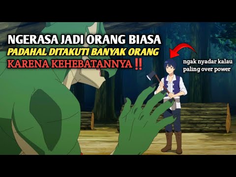 NGERASA JADI ORANG BIASA PADAHAL DITAKUTI BANYAK ORANG KARENA KEHEBATANNYA‼️ISEKAI NONBIRI