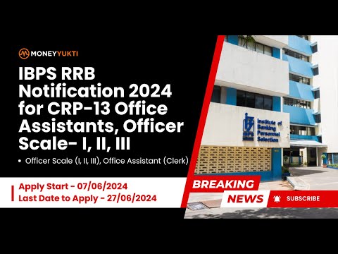 IBPS RRB Notification 2024 for CRP 13 Office Assistants, Officer Scale  I, II, III #ibps #rrb