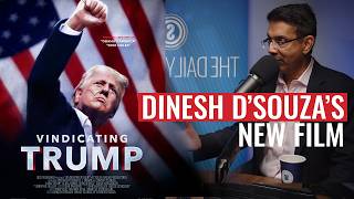 'Vindicating Trump': Dinesh D'Souza's Most Urgent and Important Film Yet