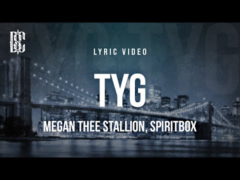 Megan Thee Stallion feat. Spiritbox - TYG | Lyrics