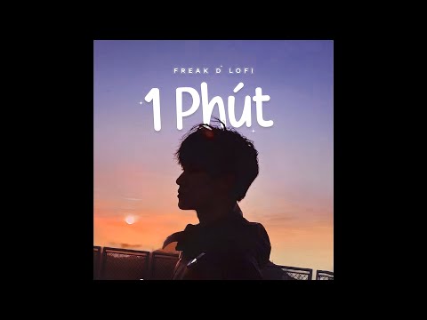 1 Phút (Lofi Ver.) - Andiez x Freak D