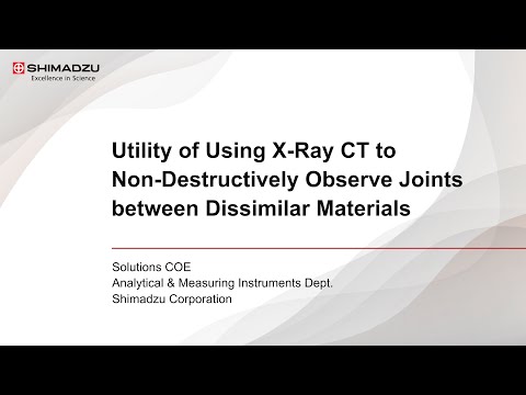 Utility of Using X-Ray CT to Non-Destructively Observe Joints between Dissimilar Materials