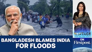 India says Tripura Dam Didn't Cause Bangladesh Floods | Vantage with Palki Sharma