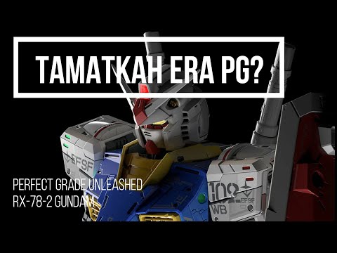 PG UNLEASHED 1/60 RX-78-2 GUNDAM SPEKULASI !! - TAMATKAH ERA PERFECT GRADE? - Toyama23 Hobby -BM