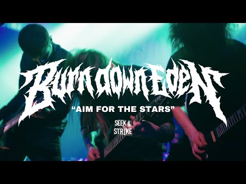 Burn Down Eden - "Aim For The Stars" (Official Music Video)