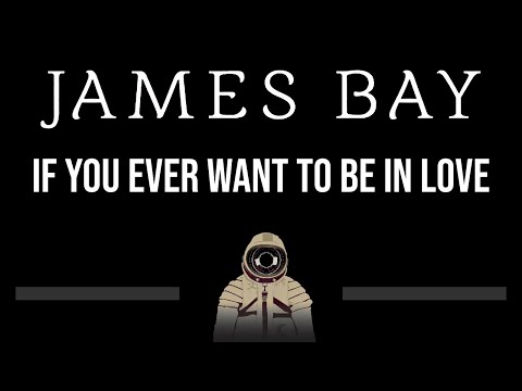 James Bay • If You Ever Want To Be In Love (CC) 🎤 [Karaoke] [Instrumental Lyrics]