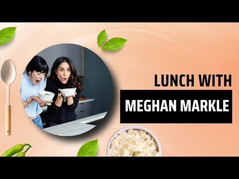 Lunch with Meghan Markle.