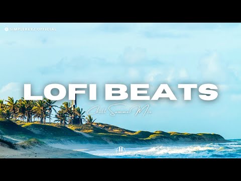 Chill Summer Mix: Lofi Beats to Relax, Work, Study to [chill lo-fi hip hop beats]