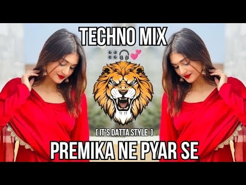 PREMIKA NE PYAR SE DJ REMIX SONG TECHNO MIX ITS DATTA STYLE