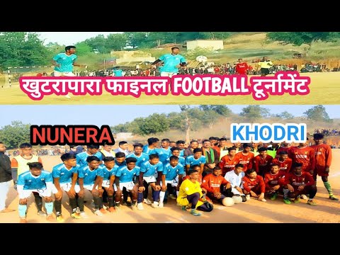 KhUTRAPARA फाइनल फुटबॉल टूर्नामेंट ‼️ NUNERA vs KHODRI