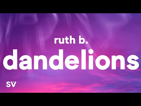 Ruth B. - Dandelions (Lyrics)