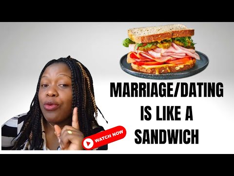 Marriage and Dating is like a SANDWICH