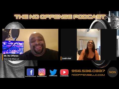 THE NO OFFENSE PODCAST   BUSINESS WATCH INTERVIEW EXCLUSIVE   LEAH STAR