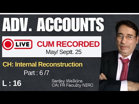 L-16  CA Inter Adv. Accounts YT Batch May 25 CH Internal Rec. Part 6/7 Sanjay Welkins #cainter