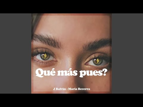 J. Balvin, Maria Becerra - Qué Más Pues?