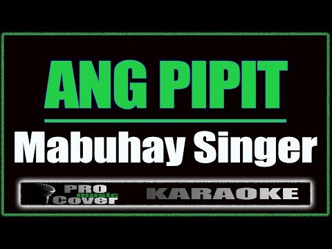 Ang Pipit - Mabuhay Singer (KARAOKE)