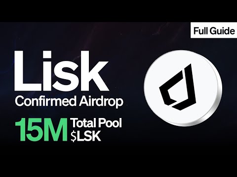 Lisk Confirmed Airdrop - Lisk Season 1 Airdrop Guide - 15 Million LSK Tokens Airdrop