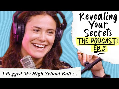 I Pegged My High School Bully - Revealing Your Secrets Ep. 5