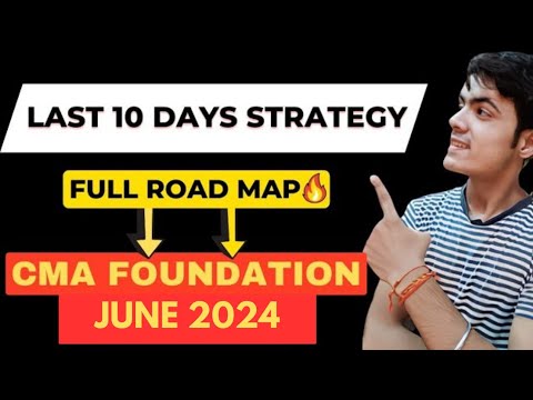 LAST 10 DAYS STRATEGY FOR CMA FOUNDATION EXAM | CMA FOUNDATION DEC 2024 STRATEGY#cmafoundationexams