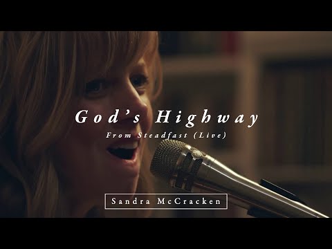 God's Highway (From Steadfast Live) - Sandra McCracken