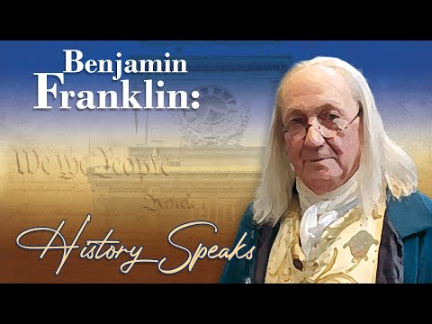 Benjamin Franklin: History Speaks - Full Video