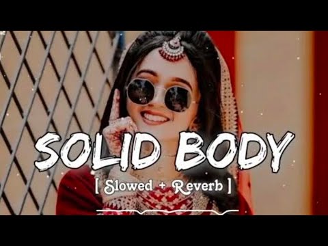 Solid Body Lofi Song - Slowed + Reverb Sheenam Katlic, Raju Punjabi, Haryanvi Song #lofi #3dsong