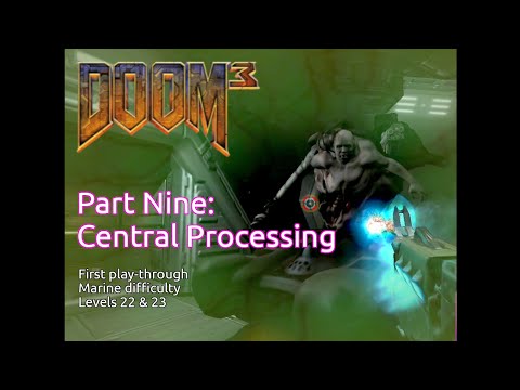 (First play-through) DOOM³ - Part 9: Central Processing | id Software / Activision | Windows | 2004