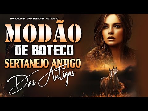 MODÃO DAS ANTIGAS RAIZ SERTANEJO ANTIGO 🔊 MODÃO DE BUTECO RECORDAÇÕES ROMÂNTICAS AS MELHORES